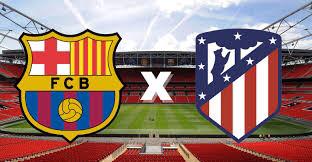 Barcelona x Atlético Madrid – Duelo na La Liga