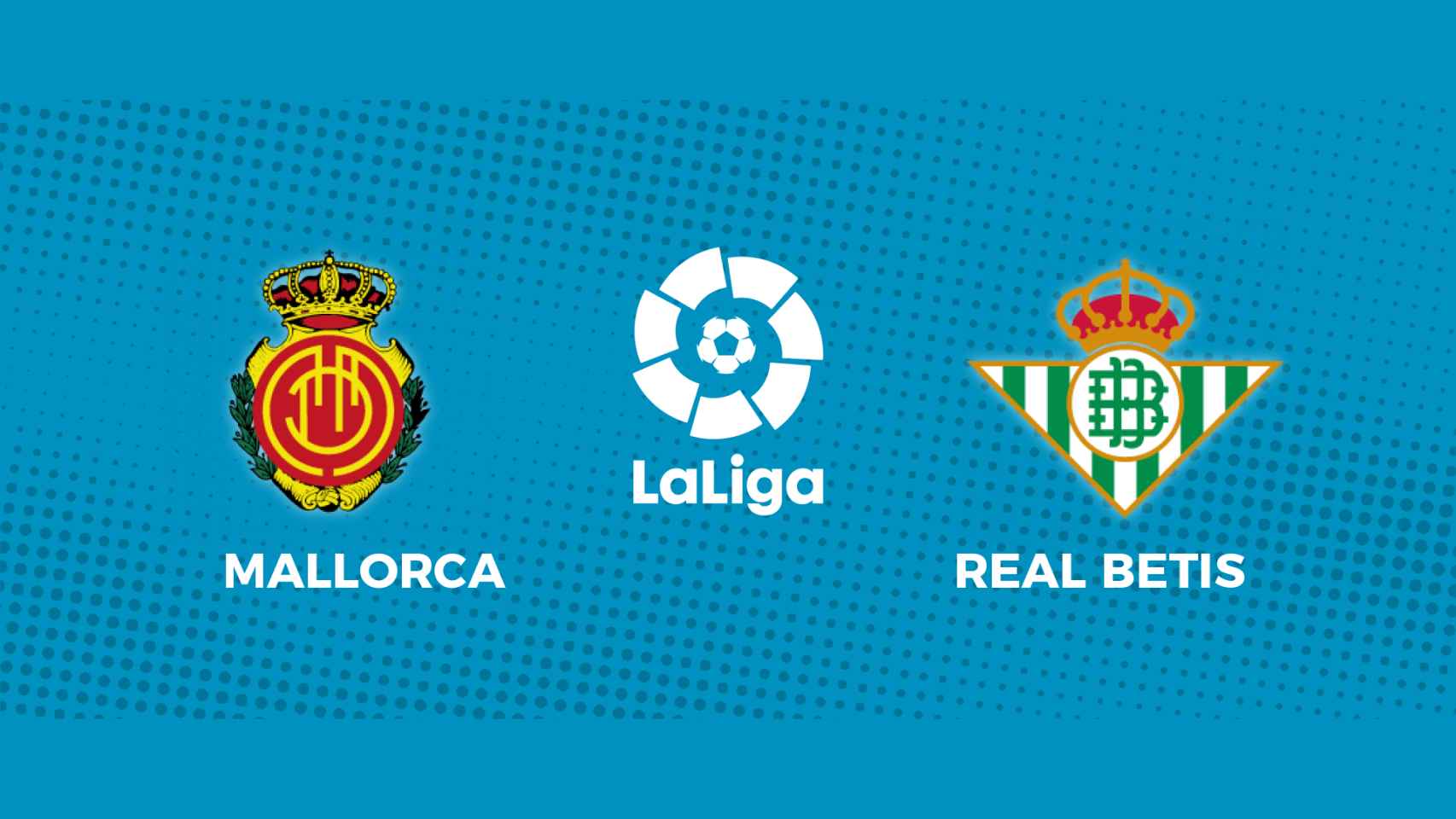 Mallorca x Real Betis Palpite: Transmissão ao vivo e previsões